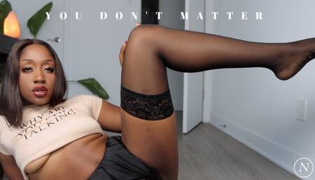 You Don't Matter