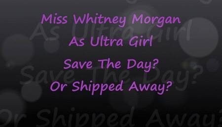 Ultra Girl: Saves The Day or Shipped Away