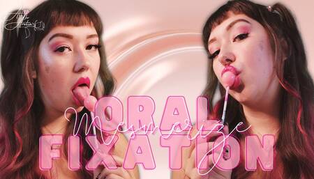 Oral Fixation Mesmerize