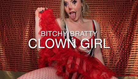 Bitchy Bratty Clown Girl