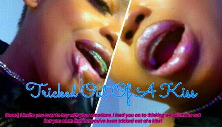 Tricked Out Of A Kiss