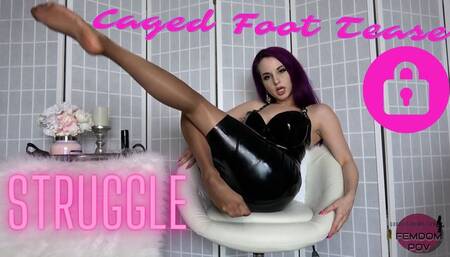 Caged Foot Tease Struggle Task (CUSTOM ORDER)