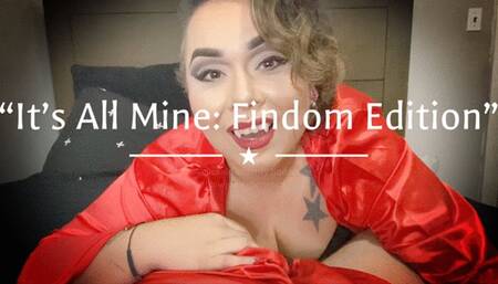 It's All Mine: Findom Edition