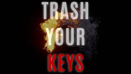 Trash Your Keys