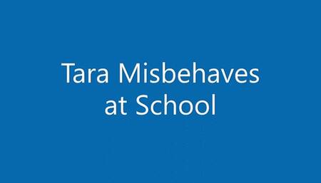 Tara Misbehaves at School