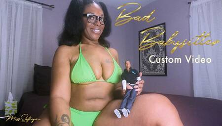 Bad Babysitter - Custom