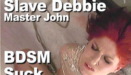 Slave Debbie & Master John BDSM Suck Fuck Cumshot