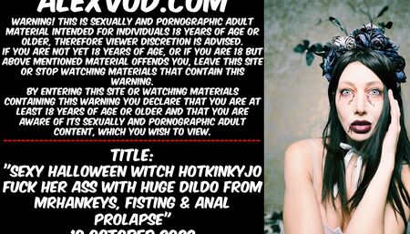 Sexy Halloween witch Hotkinkyjo fuck her ass with huge dildo from mrhankey, fisting & anal prolapse