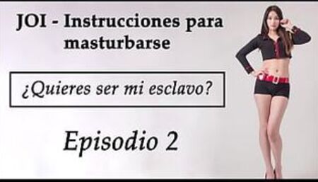 JOI to be a sex slave. Chapter 2 in Spanish.