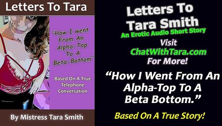 Audio only: letters to Tara how I went from an alpha to a beta based on a true story